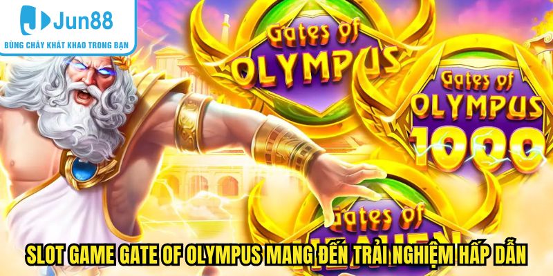 Slot game Gate of Olympus mang đến trải nghiệm hấp dẫn